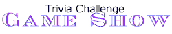 Trivia Challenge GameShow